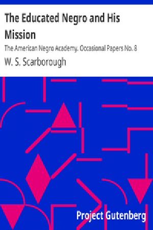 [Gutenberg 31255] • The Educated Negro and His Mission / The American Negro Academy. Occasional Papers No. 8